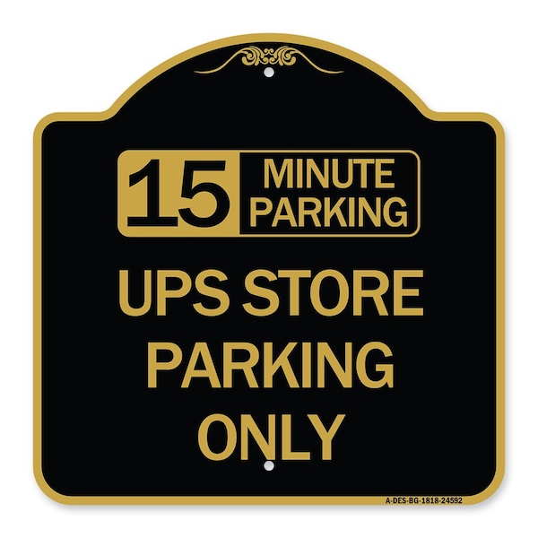 Signmission 15 Minutes Parking-Ups Store Parking Only, Black & Gold Aluminum Sign, 18" x 18", BG-1818-24592 A-DES-BG-1818-24592 - main
